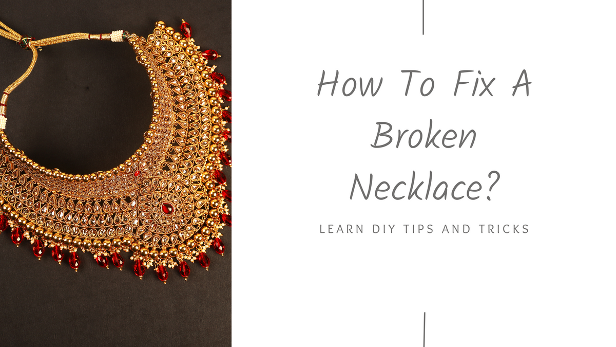 How to Fix Broken Chain Necklace? – Fetchthelove Inc.