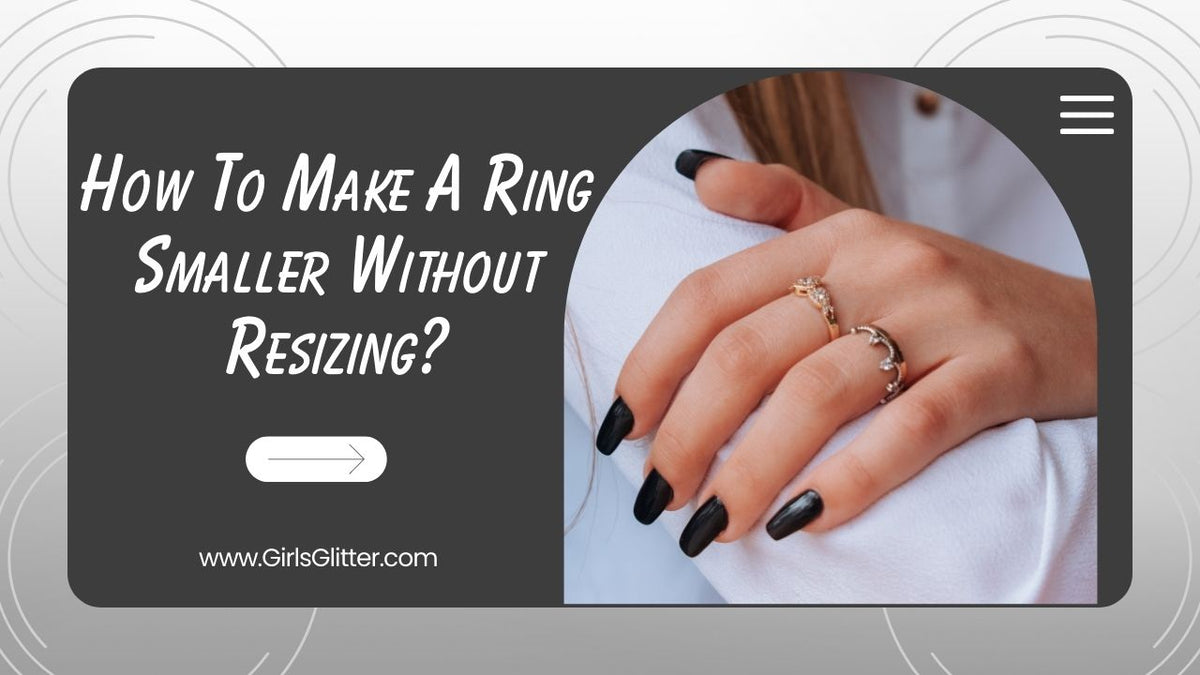 DIY Tricks: How to Make a Ring Smaller Without Resizing – GirlsGlitter